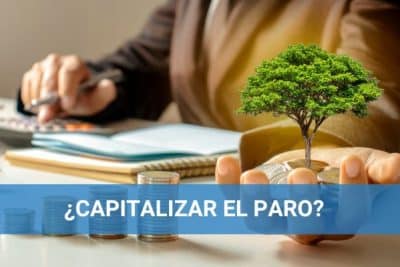 Ventajas e inconvenientes de capitalizar el paro